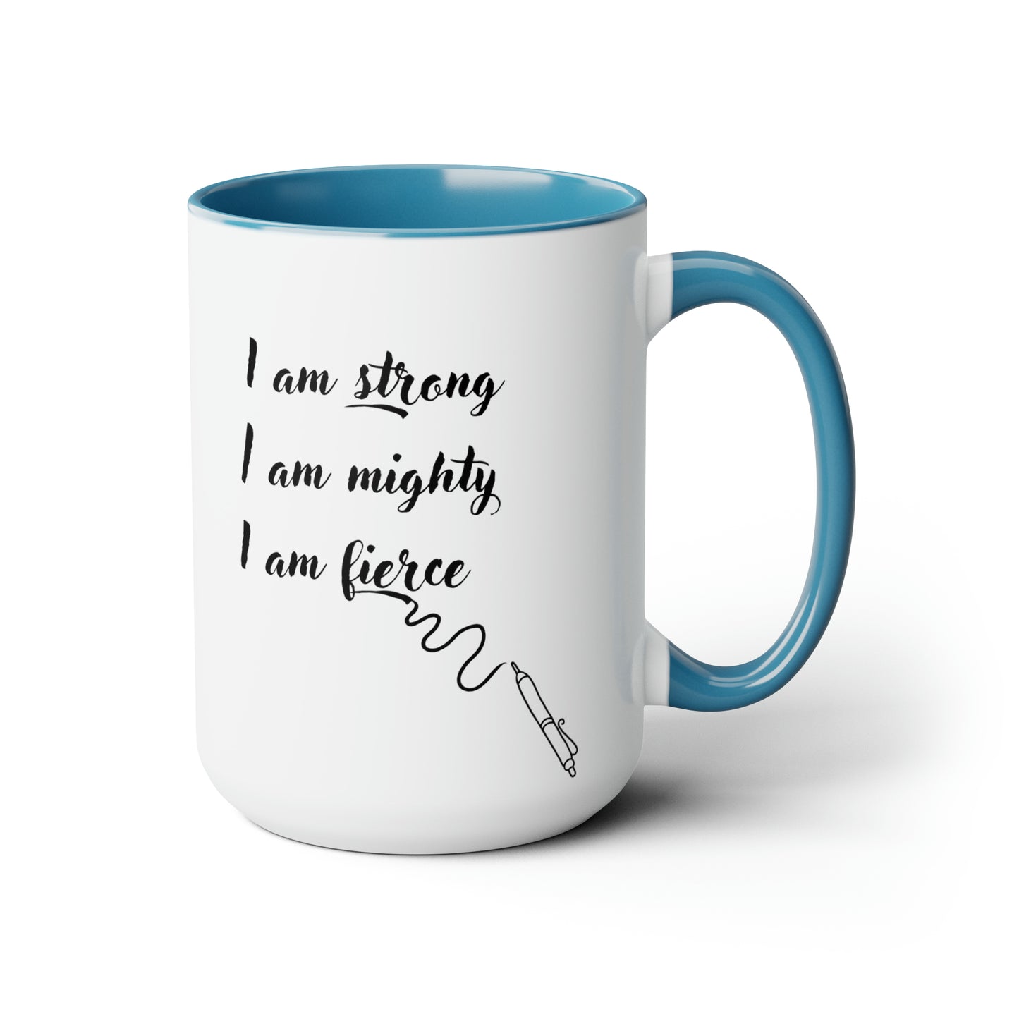 Strong Mighty Fierce 15oz