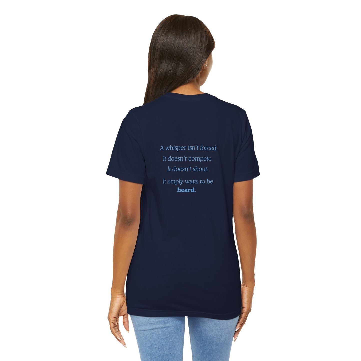 Whisper Typography Tee — "A whisper isn’t forced" Inspirational Graphic T-Shirt