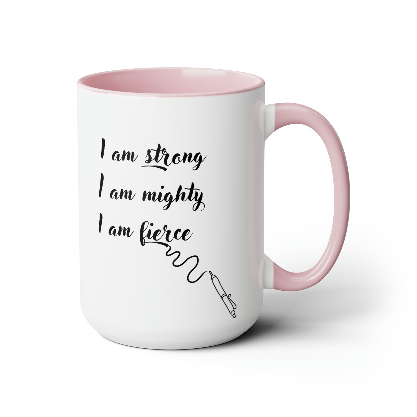 Strong Mighty Fierce 15oz