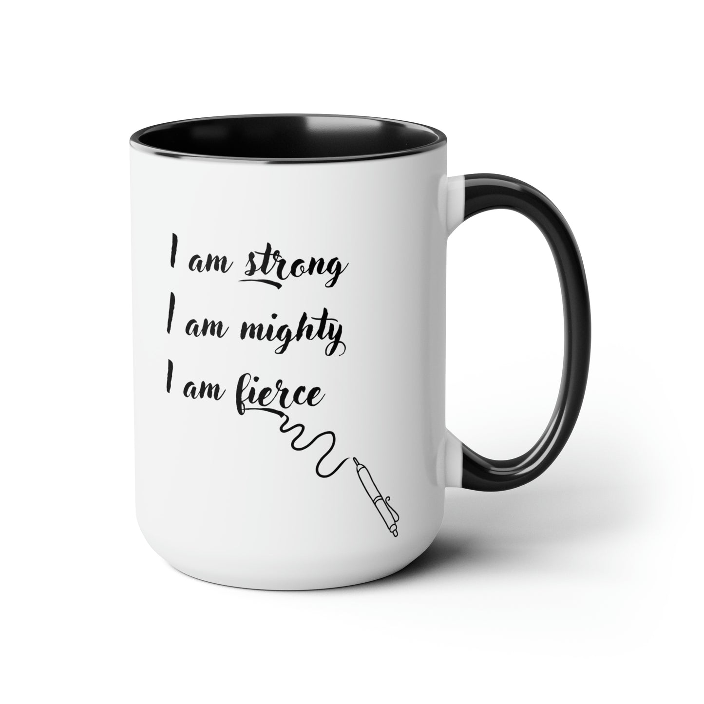 Strong Mighty Fierce 15oz