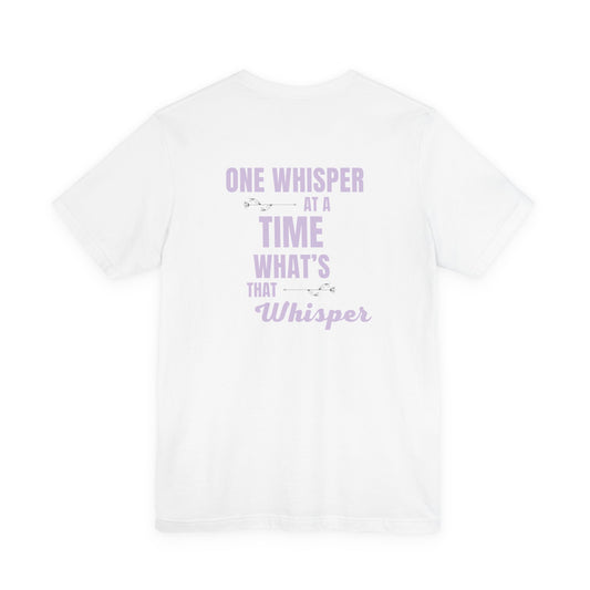 One Whisper at a Time Tee