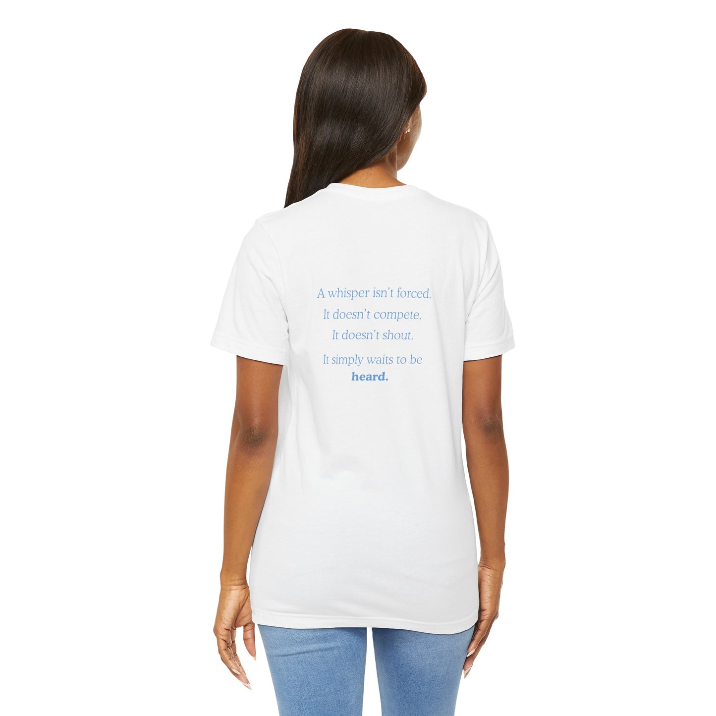 Whisper Typography Tee — "A whisper isn’t forced" Inspirational Graphic T-Shirt