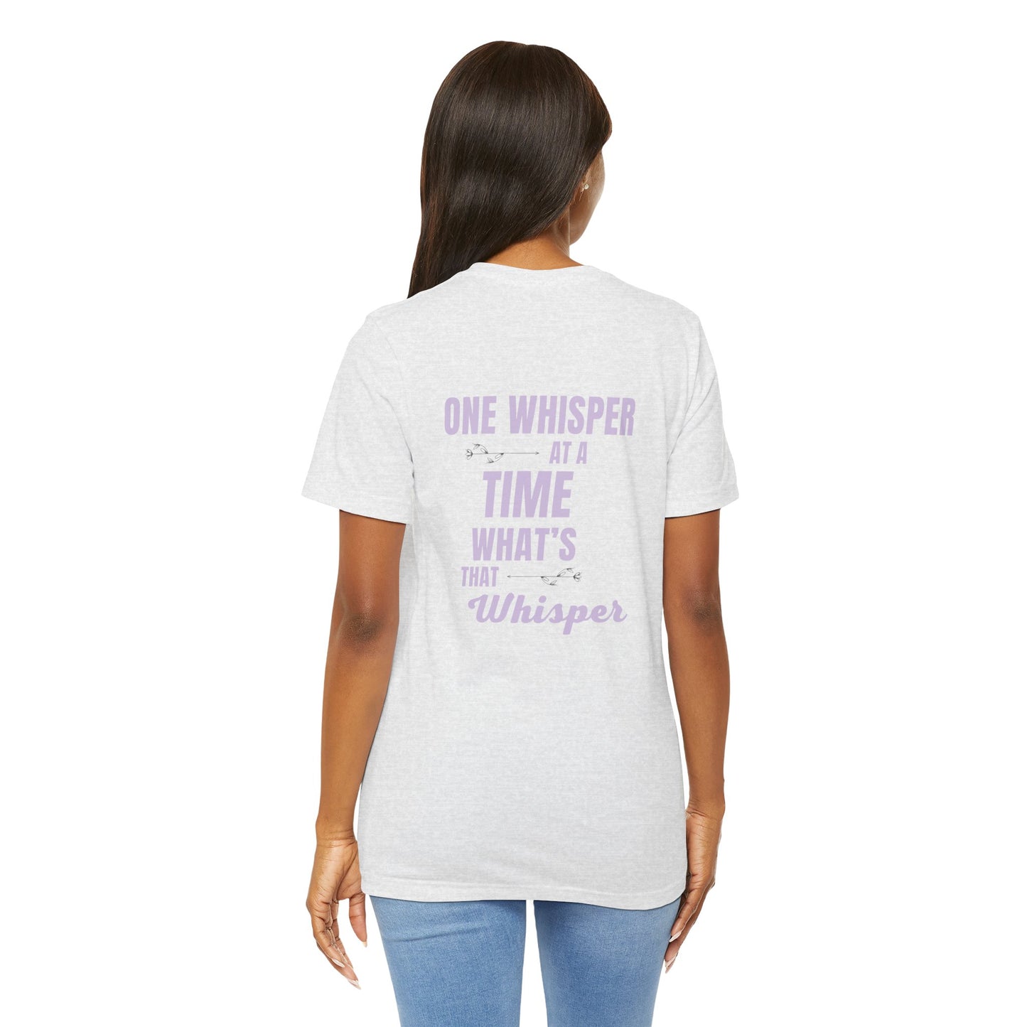 One Whisper at a Time Tee