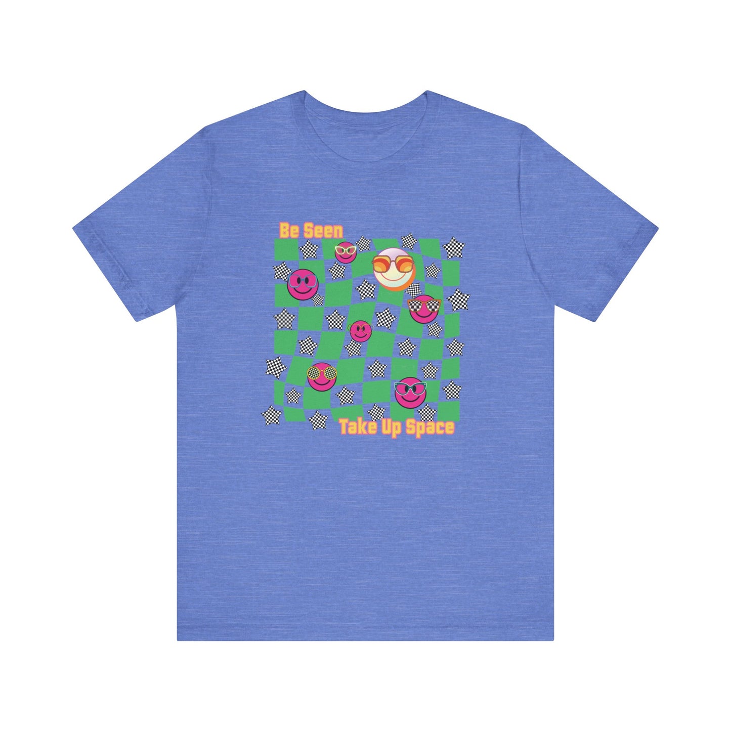 Be Seen Take Up Space