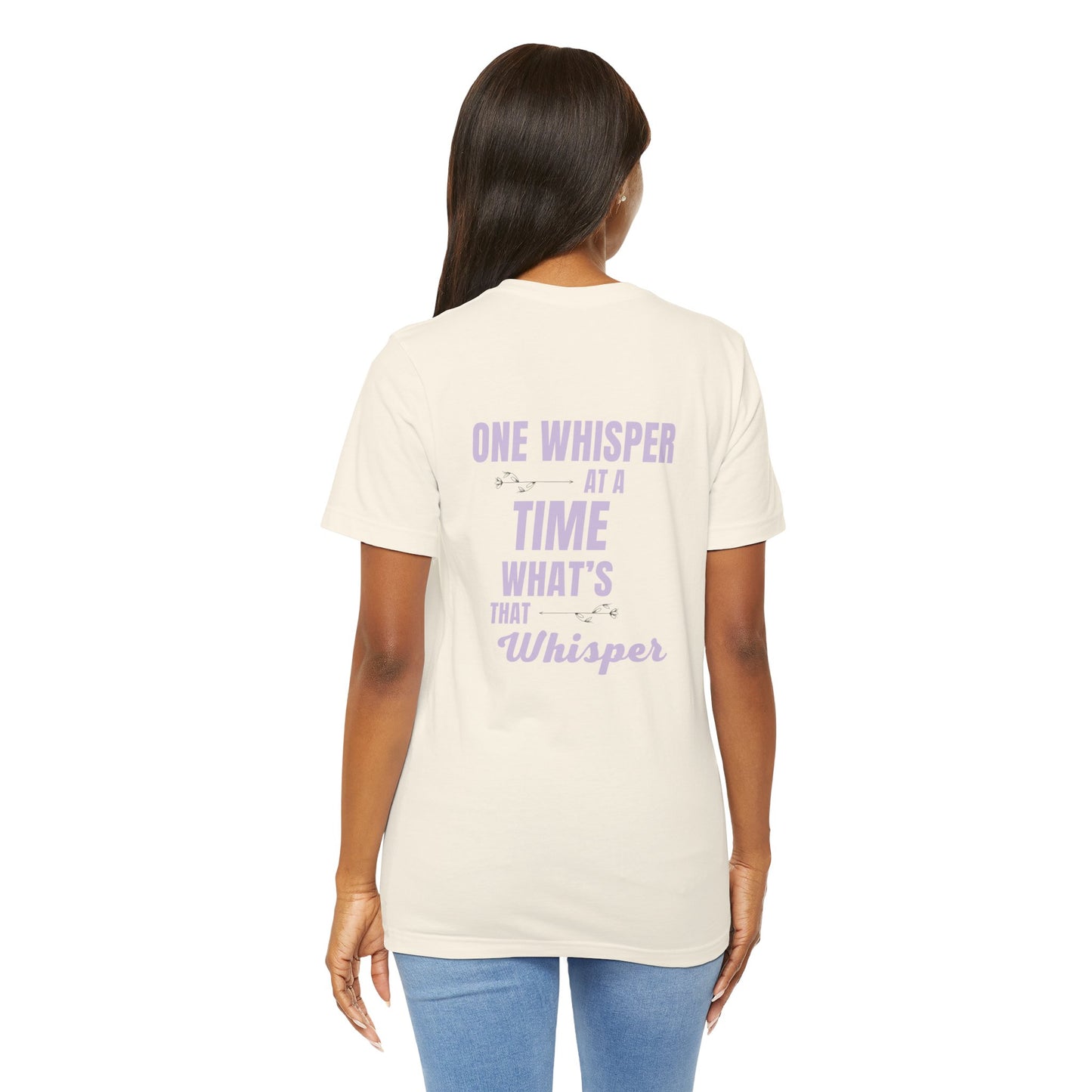 One Whisper at a Time Tee
