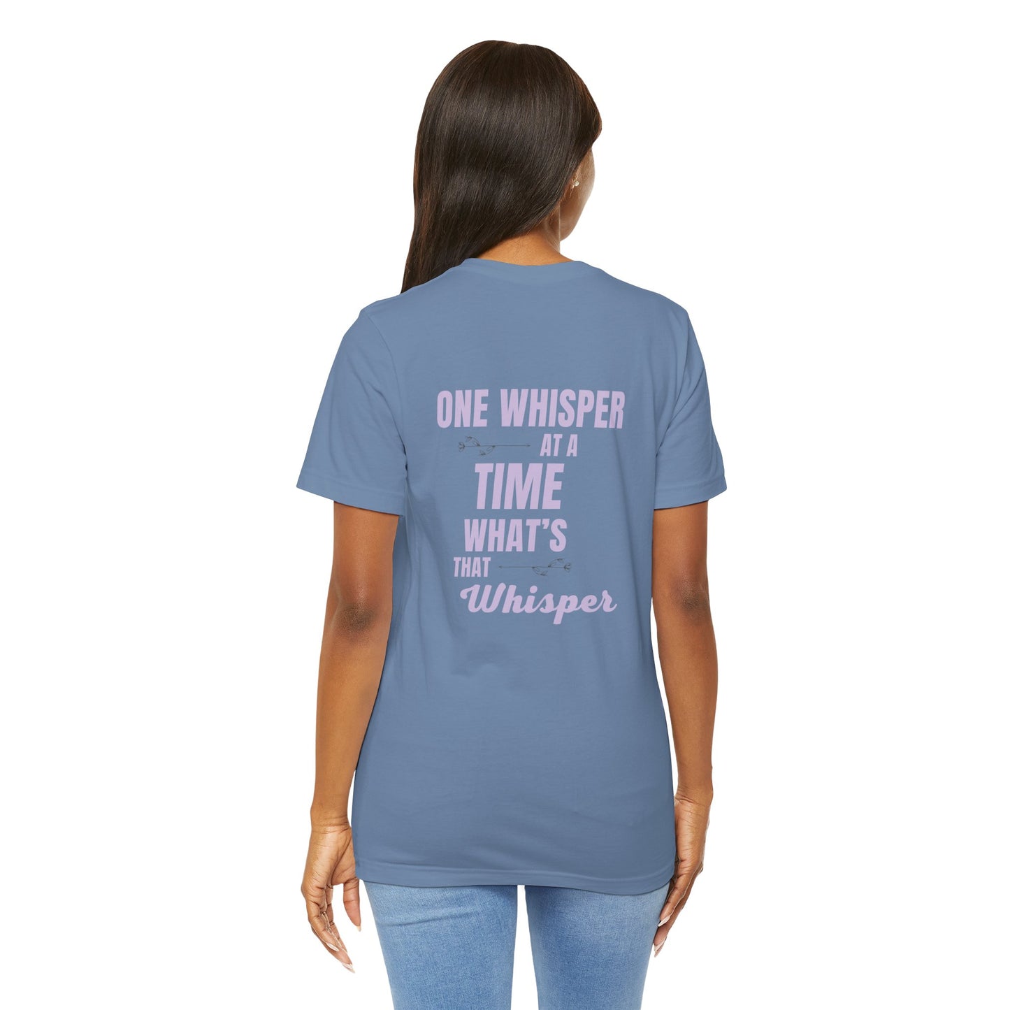 One Whisper at a Time Tee